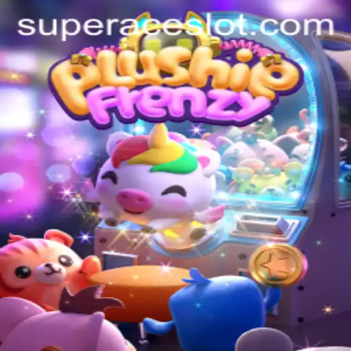 Exploring the World of PlushieFrenzy: Unraveling the Super Ace Slot