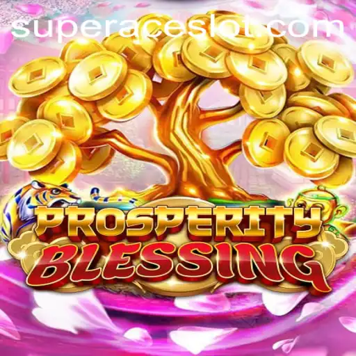 ProsperityBlessing: Experience the Thrilling World of Super Ace Slot